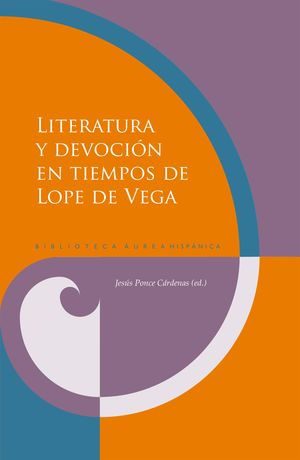 LITERATURA Y DEVOCIÓN EN TIEMPOS DE LOPE DE VEGA