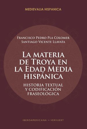 LA MATERIA DE TROYA EN LA EDAD MEDIA HISPÁNICA