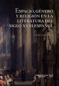 ESPACIO GENERO Y RELIGION EN LA LITERATURA SIGLO XVIII ESPA