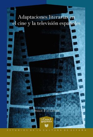 ADAPTACIONES LITERARIAS EN EL CINE Y LA TELEVISIÓN ESPAÑOLES