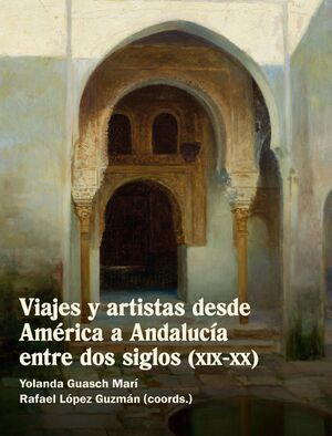 VIAJES Y ARTISTAS DESDE AMÉRICA A ANDALUCÍA ENTRE DOS