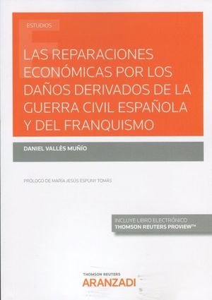 LAS REPARACIONES ECONOMICAS POR LOS DAÑOS DERIVADOS DE LA GUERRA CIVIL ESPAÑOLA Y DEL FRANQUISMO