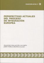 PERSPECTIVAS ACTUALES DEL PROCESO DE INTEGRACIÓN EUROPEA