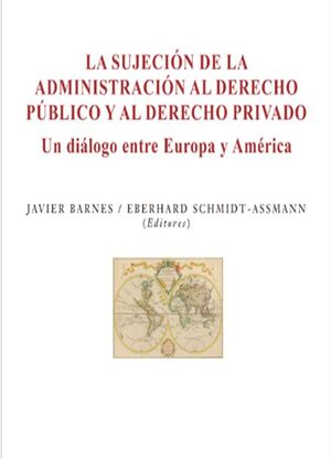 LA SUJECIÓN DE LA ADMINISTRACIÓN AL DERECHO PÚBLICO Y