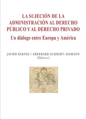 LA SUJECIÓN DE LA ADMINISTRACIÓN AL DERECHO PÚBLICO Y