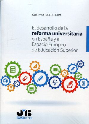 EL DESARROLLO DE LA REFORMA UNIVERSITARIA EN ESPAÑA Y EL ESPACIO EUROPEO DE EDUCACIÓN SUPERIOR