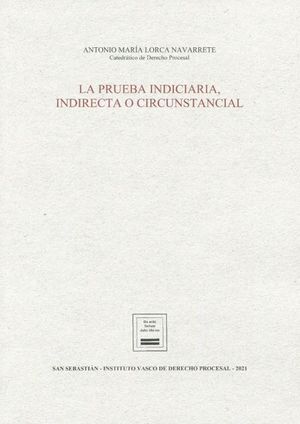 LA PRUEBA INDICIARIA INDIRECTA O CIRCUNSTANCIAL