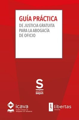 GUÍA PRÁCTICA DE JUSTICIA GRATUITA PARA LA ABOGACÍA DE OFICIO