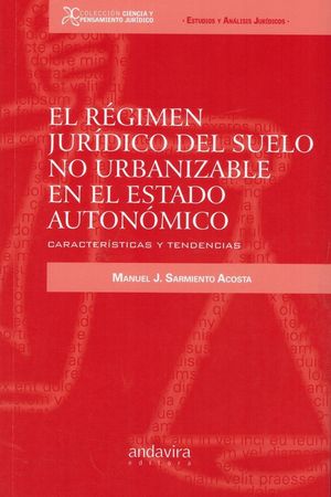 RÉGIMEN JURÍDICO DEL SUELO NO URBANIZABLE EN EL ESTADO AUTONÓMICO