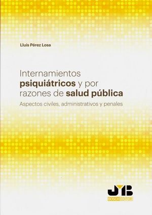 INTERNAMIENTOS PSIQUIÁTRICOS Y POR RAZONES DE SALUD PÚBLICA