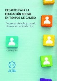 DESAFÍOS PARA LA EDUCACIÓN SOCIAL EN TIEMPOS DE CAMBIO