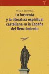 LA IMPRENTA Y LA LITERATURA ESPIRITUAL CASTELLANA EN LA ESPAÑA DEL RENACIMIENTO