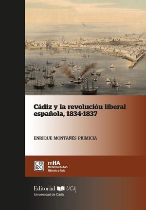 CÁDIZ Y LA  REVOLUCIÓN LIBERAL ESPAÑOLA, 1834-1837