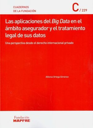 APLICACIONES DEL BIG DATA EN EL ÁMBITO ASEGURADOR Y EL TRATAMIENTO LEGAL DE SUS DATOS
