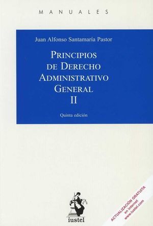 PRINCIPIOS DE DERECHO ADMINISTRATIVO GENERAL. TOMO II