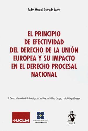 EL PRINCIPIO DE EFECTIVIDAD DEL DERECHO DE LA UNIÓN EUROPEA Y SU IMPACTO EN EL DERECHO PROCESAL NACIONAL