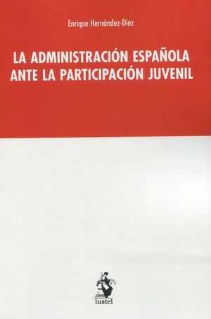 LA ADMINISTRACIÓN ESPAÑOLA ANTE LA PARTICIPACIÓN JUVENIL