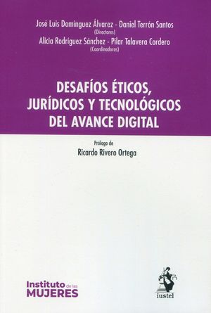 DESAFÍOS ÉTICOS, JURÍDICOS Y TECNOLÓGICOS DEL AVANCE DIGITAL