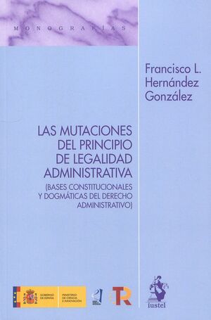 LAS MUTACIONES DEL PRINCIPIO DE LEGALIDAD ADMINISTRATIVA