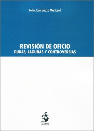 REVISIÓN DE OFICIO. DUDAS, LAGUNAS Y CONTROVERSIAS