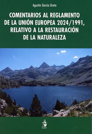 COMENTARIOS AL REGLAMENTO DE LA UNIÓN EUROPEA 2024/1991, RELATIVO A LA RESTAURACIÓN DE LA NATURALEZA