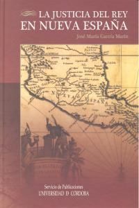 LA JUSTICIA DEL REY EN NUEVA ESPAÑA