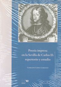 POESIA IMPRESA EN LA SEVILLA DE CARLOS II: REPERTORIO Y ESTUDIO