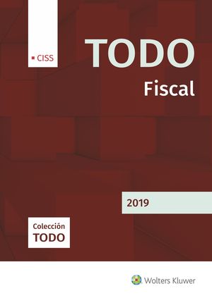 TODO FISCAL 2019, 1ª EDICIÓN MARZO 2019