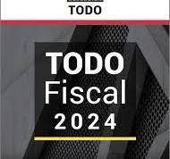 TODO FISCAL 2024