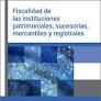 FISCALIDAD DE LAS INSTITUCIONES PATRIMONIALES, SUCESORIAS