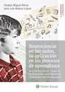 NEUROCIENCIA EN LAS AULAS, SU APLICACIÓN EN LOS PROCESOS DE APRENDIZAJE