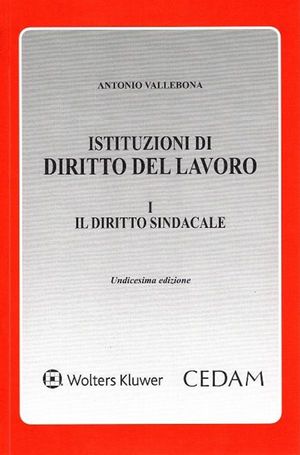 ISTITUZIONI DI DIRITTO DEL LAVORO, VOL. I