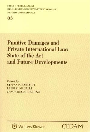 PUNITIVE DAMAGES AND PRIVATE INTERNATIONAL LAW: STATE OF THE ART AND FUTURE DEVELOPMENTS