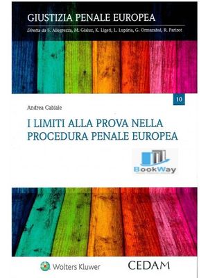 I LIMITI ALLA PROVA NELLA PROCEDURA PENALE EUROPEA