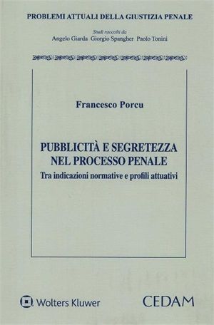 PUBBLICITÀ E SEGRETEZZA NEL PROCESSO PENALE