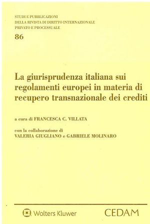 LA GIURISPRUDENZA ITALIANA SUI REGOLAMENTI EUROPEI IN MATERIA DI RECUPERO TRANSNAZIONALE DEI CREDITI