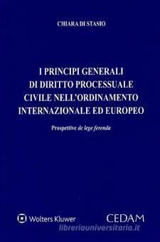 PRINCIPI GENERALI DI DIRITTO PROCESSUALE CIVILE NELL'ORDINAMENTO INTERNAZIONALE ED EUROPEO
