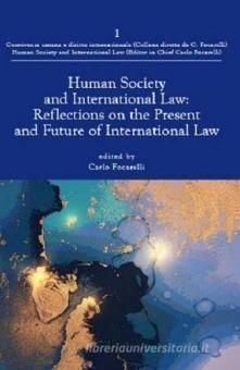 HUMAN SOCIETY AND INTERNATIONAL LAW.