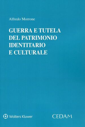 GUERRA E TUTELA DEL PATRIMONIO IDENTITARIO E CULTURALE