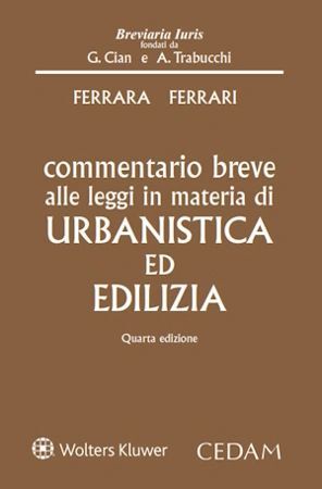 COMMENTARIO BREVE ALLE LEGGI IN MATERIA DI EDILIZIA E URBANISTICA