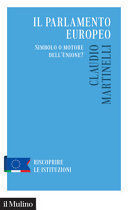 IL PARLAMENTO EUROPEO. SIMBOLO O MOTORE DELL'UNIONE?