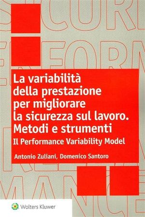 LA VARIABILITÀ DELLA PRESTAZIONE PER MIGLIORARE LA SICUREZZA SUL LAVORO.