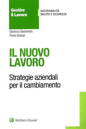 IL NUOVO LAVORO. STRATEGIE AZIENDALI PER IL CAMBIAMENTO