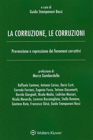 LA CORRUZIONE, LE CORRUZIONI.