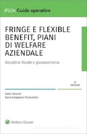 FRINGE E FLEXIBLEBENEFIT, PIANI DI WELFARE AZIENDALE.