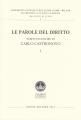 LE PAROLE DEL DIRITTO. SCRITTI IN ONORE DI CARLO CASTRONOVO.