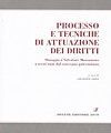 PROCESSO E TECNICHE DI ATTUAZIONE DEI DIRITTI.