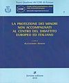 LA PROTEZIONE DEI MINORI NON ACCOMPAGNATI AL CENTRO DEL DIBATTITO EUROPEO ED ITALIANO.