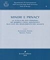 MINORI E PRIVACY. LA TUTELA DEI DATI PERSONALI DEI BAMBINI E DEGLI ADOLESCENTI A