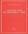 LA GIUSTIZIA CIVILE TRA COSTITUZIONE E FEDE.